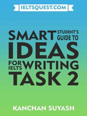 Smart Student's Guide to Ideas for IELTS Writing